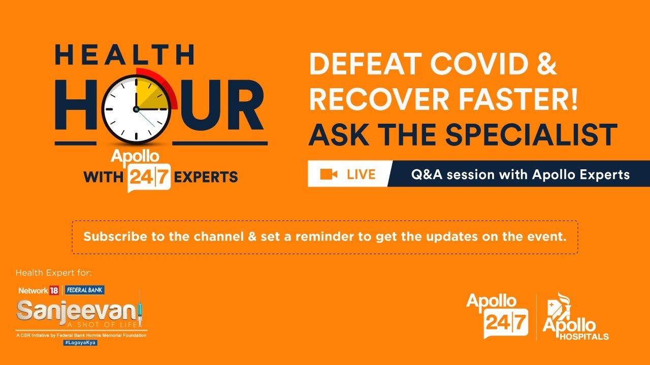 Apollo 247 Health Hour- 23rd May: Defeat COVID & Recover Faster! Ask the Specialist