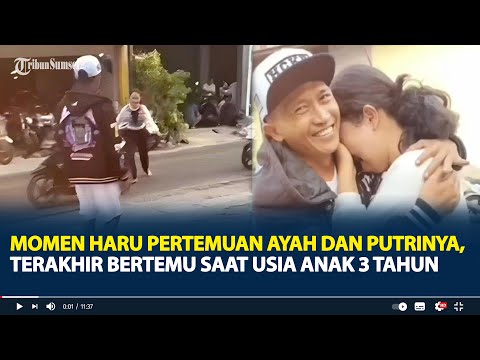 Viral Momen Haru Pertemuan Ayah dan Putrinya, Terakhir Bertemu saat Usia Anak 3 Tahun