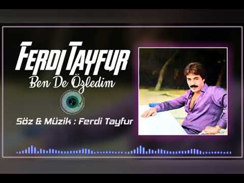 Ferdi Tayfur - Ben De Özledim / Yüksek Kalite Ses