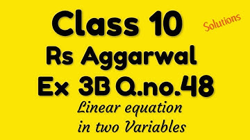 Class 10 Rs Aggarwal Ex 3B Solutions Question Number 48 || Linear Equations in two Variables