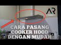 [TUTORIAL] : Cara memasang COOKER HOOD | OTODIDAK742