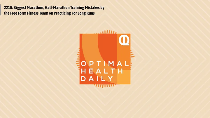 2210: Biggest Marathon, Half-Marathon Training Mistakes by the Free Form Fitness Team on...