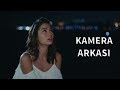 ERKENCİ KUŞ - 14. BÖLÜM KAMERA ARKASI