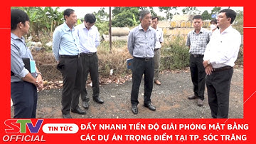 STV - Phát động thi đua đẩy nhanh tiến độ giải phóng mặt bằng các dự án trọng điểm