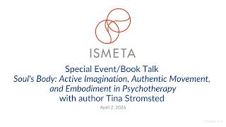 Soul's Body - Active Imagination, Authentic Movement, and Embodiment in Psychotherapy