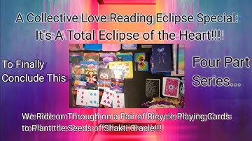 A Collective Loving Reading Eclipse Special: With the Seeds of Shakti Oracle & A Pair of Bicycles!!!