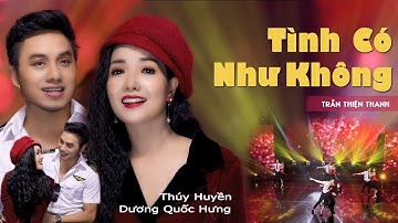 Tình Có Như Không | MV Cover Mới Lạ Trẻ Trung của Thúy Huyền ft. Dương Quốc Hưng