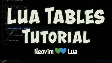 Lua Tables Tutorial | Neovim 💚💙 Lua