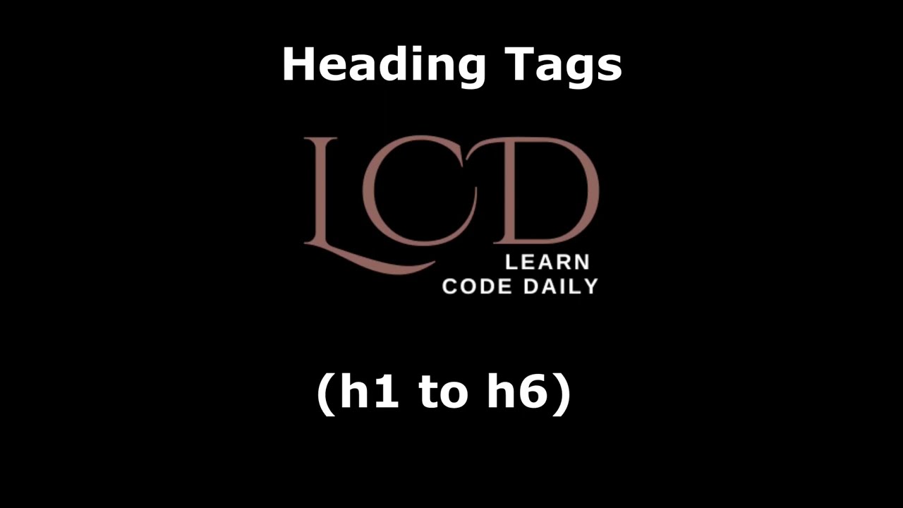 Heading Tags h1 To H6 In HTML With LearnCodeDaily YouTube Heading Tags h1 To H6 In HTML With LearnCodeDaily YouTube