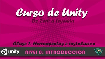 Curso Unity (Nivel Introductorio) - Clase 01: Herramientas y Descargas