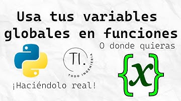 Compartir VARIABLES entre funciones y el espacio global  | Python