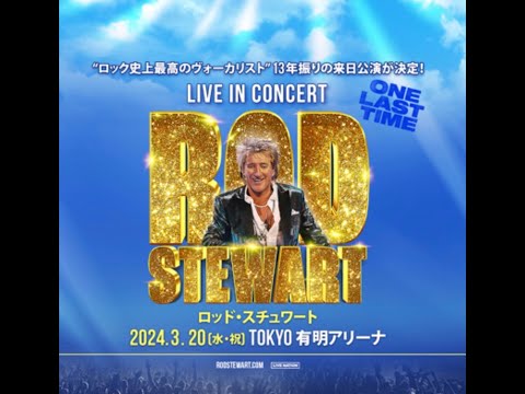 One Last Time Rod Stewart In Ariake Arena, Tokyo Almost Full Concert March.20.2024