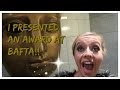 I PRESENTED AN AWARD AT BAFTA!!
