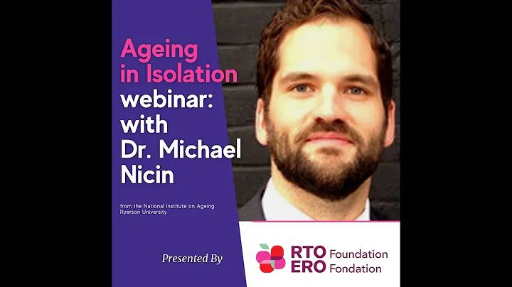 Ageing in Isolation: webinar with Dr. Michael Nici...