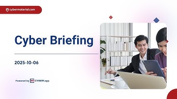 Cyber Briefing: 2025-10-06