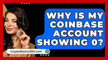 Why Is My Coinbase Account Showing 0? - CryptoBasics360.com