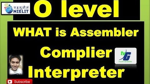 O LEVEL NOTES WHAT IS ASSEMBLER INTERPRETER AND COMPILER  IN HINDI CLASS #1