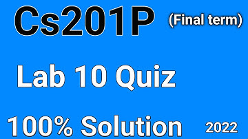 Cs201p quiz 10 | Cs201p lab 10 quiz solution | Lets study