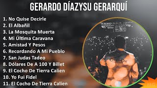 Gerardo Díazysu Gerarquía 2024 MIX Grandes Exitos - No Quise Decirle, El Albañil, La Mosquita Mu...