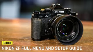 Nikon ZF Full Menu and Setup Guide