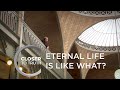 Eternal Life is Like What? | Episode 312 | Closer To Truth