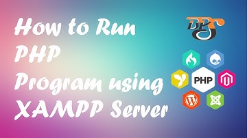 How to Run PHP Program using XAMPP Server || BPS