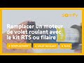 Comment remplacer le moteur d’un volet roulant radio ou filaire avec le kit RTS ou filaire Somfy ?