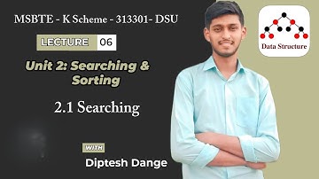 2.1 Searching | DSU | 313301| Unit 2| DSU Unit 2 K Scheme | Diptesh Dange| MSBTE| Types of Searching