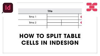How to Split Table Cells in Adobe InDesign (Easy Beginner Tutorial)