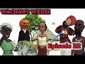 WACHAWI WEUSI |Episode 22|