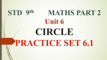 Std 9th | Maths Part 2 | Semi English | Unit 6 | Circle | Practice Set 6.1