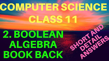 Boolean Algebra short answer | detail answers | class 11 | chapter 2 | TNSCERT | 11th cs | book back