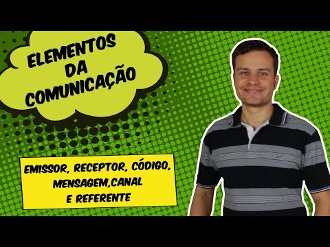 LÍNGUA PORTUGUESA: ELEMENTOS DA COMUNICAÇÃO - EMISSOR, RECEPTOR, CÓDIGO, MENSAGEM, CANAL E REFERENTE