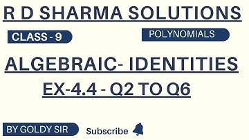 ALGEBRAIC IDENTITIES - POLYNOMIALS - R D SHARMA SOLUTIONS - Ex- 4.4 - Q2 to Q6 - CLASS -9