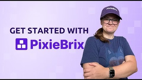 How to get started with PixieBrix