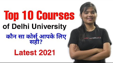 TOP 10 COURSES OF DU | DU ADMISSION 2021 | STUDYSHIP WITH KRATI 2