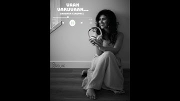 Thumbnail of Vaan Varuvaan Song Whatsapp Status | Kaatru Veliyedai |AR Rahman | Shashaa Tirupati | ManiRathnam