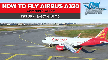 [4k] Part 08 - Takeoff and Climb | Beginners Tutorial Guide - How to Fly Airbus A320neo | MSFS 2020