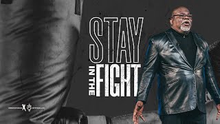 Stay In The Fight  Bishop T.D. Jakes