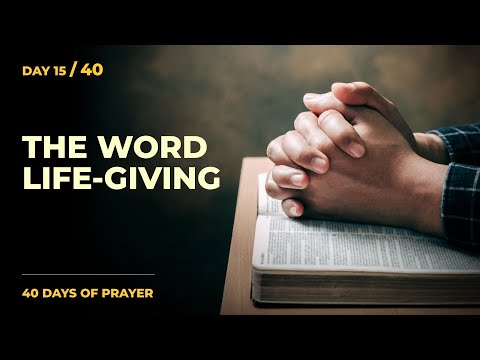 #15 - The Word, Life-Changing - Pr. Peter Nyaga | 40 Days of Prayer