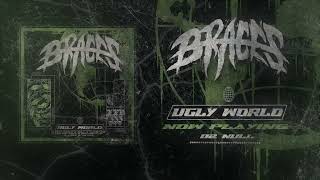 BRACES - Ugly World [FULL EP VISUALIZER]