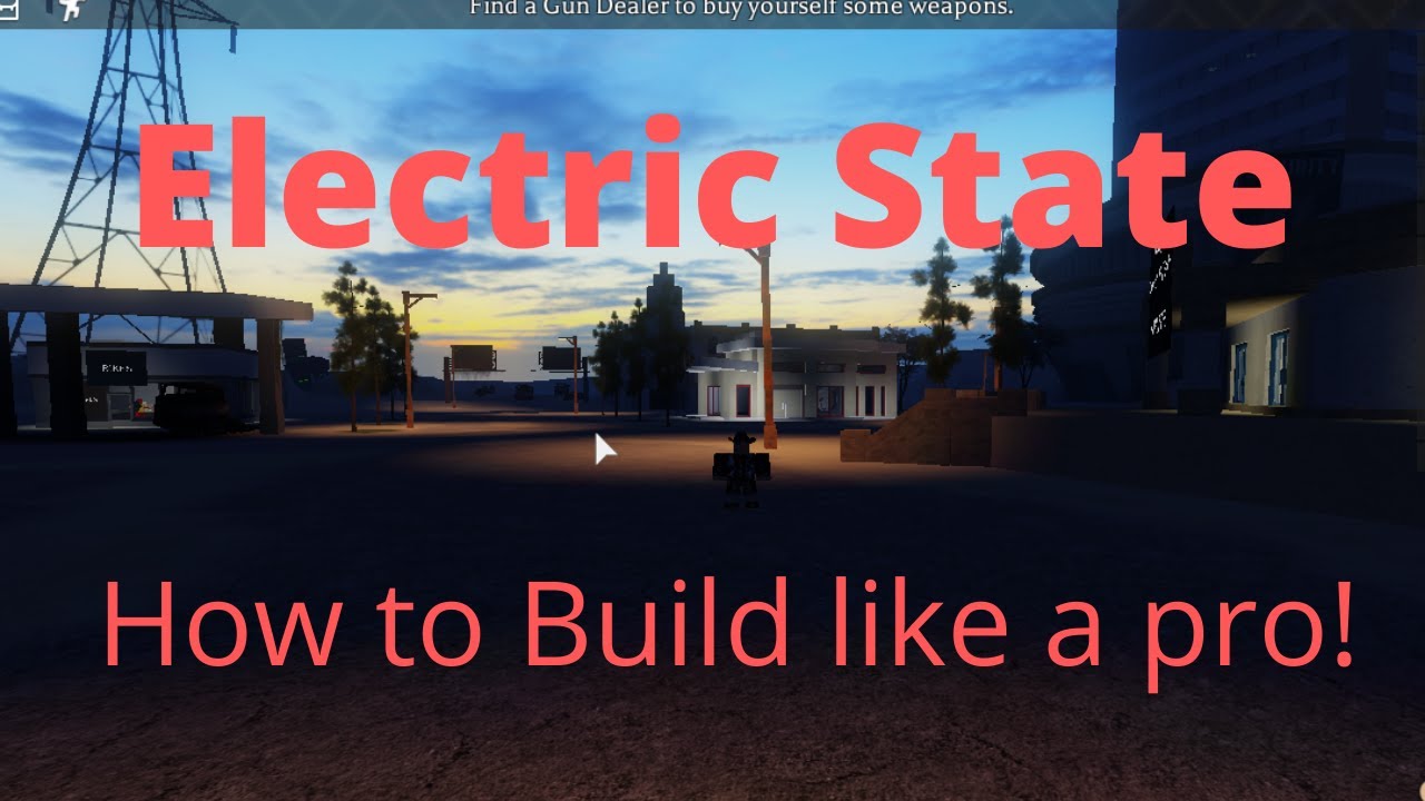 Roblox Electric State Dark Rp Building Tips Youtube - how to build a house in roblox electric state youtube