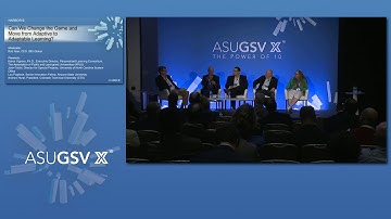 2019 ASU GSV Summit: Can We Change the Game and Move from Adaptive to Adaptable Learning?