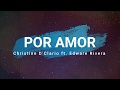 Por Amor | Christine D&#39;Clario ft. Edware Rivera | LETRA