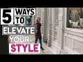 5 Ways to INSTANTLY Elevate Your Style!