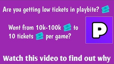 Are you getting low tickets in playbite? Find out why.
