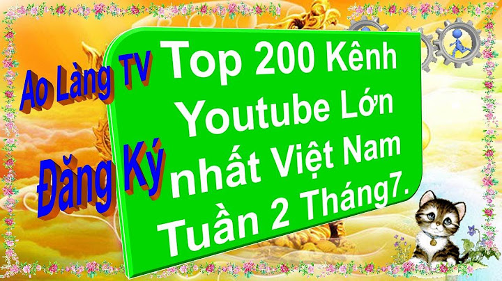 Top 200 kenh you tube tai viet nam