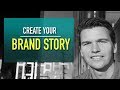 Create Your Brand Story Create Your Brand Story