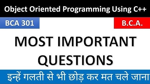Object oriented programming using C++ important questions for exam || BCA 3rd sem 2025