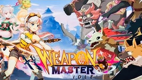 WEAPON MASTER IDLE | iOS | Global | First Gameplay